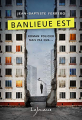 Couverture Banlieue Est Editions Lajouanie 2019