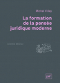 Couverture La formation de la pensée juridique moderne.  Editions Presses universitaires de France (PUF) 2013