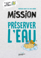Couverture Mission : Préserver l'eau Editions Rue de l'échiquier (Jeunesse) 2019