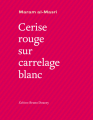 Couverture Cerise rouge sur carrelage blanc Editions Bruno Doucey 2018
