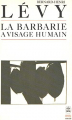 Couverture La barbarie à visage humain Editions Le Livre de Poche (Biblio essais) 1991