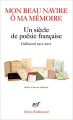 Couverture Mon beau navire, ô ma mémoire : Un siècle de poésie française : Gallimard 1911-2011 Editions Gallimard  (Poésie) 2011