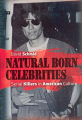 Couverture Natural Born Celebrities – Serial Killers in American Culture Editions The University of Chicago Press 2005