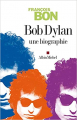 Couverture Bob Dylan Une biographie Editions Albin Michel 2007