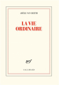 Couverture La vie ordinaire Editions Gallimard  (Blanche) 2020