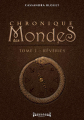Couverture Chronique des Mondes, tome 1 Editions Sudarènes 2016