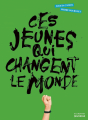Couverture Ces jeunes qui changent le Monde Editions de La Martinière (Essais et doc) 2019