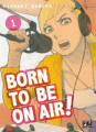 Couverture Born to be on air !, tome 01 Editions Pika 2017