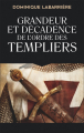 Couverture Grandeur et décadence de l'ordre des Templiers Editions France Loisirs 2020