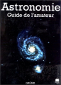 Couverture Astronomie. Guide de l'amateur Editions Gründ 1987