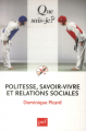 Couverture Que sais-je ? : Politesse, savoir-vivre et relations sociales Editions Presses universitaires de France (PUF) (Que sais-je ?) 2014