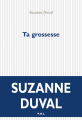 Couverture Ta Grossesse Editions P.O.L 2020