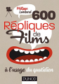Couverture 600 répliques de films à l'usage du quotidien Editions Dunod 2016