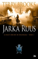 Couverture Le Haut druide de Shannara, tome 1 : Jarka Ruus Editions Bragelonne 2010