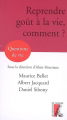 Couverture Reprendre goût à la vie, comment ? / Maurice Bellet, Alain Houziaux, Albert Jacquard, Daniel Sibony.  Editions De l'atelier 2005