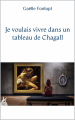 Couverture Je voulais vivre dans un tableau de Chagall Editions Autoédité 2020