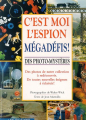 Couverture C'est moi l'espion : Mégadéfis ! : Des photo-mystères Editions Scholastic (C'est moi l'espion) 2003