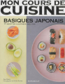Couverture Mon cours de cuisine : Basiques Japonais, 77 recettes illustrées pas à pas Editions Marabout (Cuisine) 2013