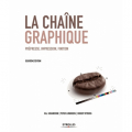 Couverture La chaîne graphique : Prépresse, impression, finition Editions Eyrolles 2015