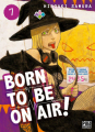 Couverture Born to be on air !, tome 07 Editions Pika (Seinen) 2020