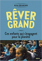 Couverture Rêver grand : Ces enfants qui s'engagent pour la planète Editions Seuil 2020