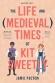 Couverture The Life and (Medieval) Times of Kit Sweetly Editions Page Street (Kids) 2020
