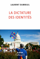 Couverture La dictature des identités Editions Gallimard  (Le débat) 2019