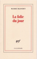 Couverture La folie du jour Editions Gallimard  (Blanche) 2002