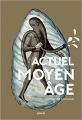 Couverture Actuel Moyen Âge, l'aventure continue Editions Arkhe 2019