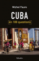 Couverture Cuba en 100 questions Editions Tallandier 2018