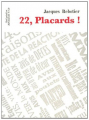 Couverture 22, Placards ! Editions Aencrages & co 2013