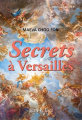 Couverture Secrets à Versailles Editions Joey Cornu 2020