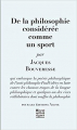 Couverture De la philosophie considérée comme un sport Editions Agone  (Cent mille signes) 2015