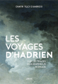 Couverture Les voyages d'Hadrien : sur les traces d'un empereur nomade Editions Arkhe 2020