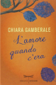 Couverture L'amore quand c'era Editions Oscar Mondadori 2012