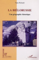Couverture La Biélorussie, une géographie historique Editions L'Harmattan 2002
