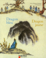 Couverture Dragon bleu Dragon jaune Editions Flammarion (Père Castor) 2006