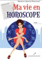 Couverture Ma vie en horoscope Editions Les éditeurs réunis 2015