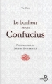 Couverture Le bonheur selon Confucius : Petit manuel de sagesse universelle Editions Belfond 2009
