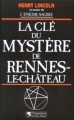 Couverture La clé du mystère de Rennes-le-Château Editions Pygmalion (Enigmes de l'histoire) 1998