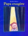 Couverture Papa exagère Editions L'École des loisirs 1996