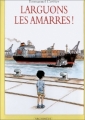 Couverture Larguons les amarres ! Editions L'École des loisirs (Archimède) 1998