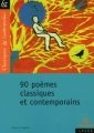 Couverture 90 poèmes classiques et contemporains Editions Magnard (Classiques & Contemporains) 2006