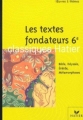 Couverture Textes fondateurs 6e Editions Hatier (Classiques - Oeuvres & thèmes) 2002