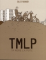 Couverture TMLP : Ta mère la pute Editions 6 pieds sous terre (Monotrème) 2011