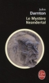 Couverture Le mystère Neandertal Editions Le Livre de Poche 2011