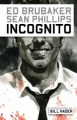 Couverture Incognito, tome 1 : Projet overkill Editions Marvel (Icon) 2009