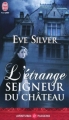 Couverture L'étrange seigneur du château Editions J'ai Lu (Pour elle - Aventures & passions) 2010