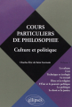 Couverture Cours particuliers de philosophie, tome 1 : Culture et Politique Editions Ellipses 2011