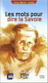 Couverture Les mots pour dire la Savoie Editions La Fontaine de Siloé 2010